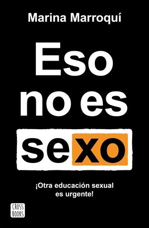 ESO NO ES SEXO | 9788408269205 | MARROQUÍ ESCLÁPEZ, MARINA | Llibreria La Font de Mimir - Llibreria online Barcelona - Comprar llibres català i castellà