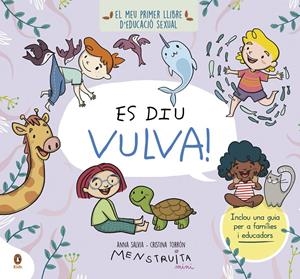 ES DIU VULVA! | 9788419511119 | SALVIA, ANNA/TORRÓN (MENSTRUITA), CRISTINA | Llibreria La Font de Mimir - Llibreria online Barcelona - Comprar llibres català i castellà