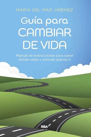 GUÍA PARA CAMBIAR DE VIDA | 9788491182511 | JIMÉNEZ, MARÍA DEL MAR | Llibreria La Font de Mimir - Llibreria online Barcelona - Comprar llibres català i castellà