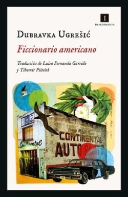 FICCIONARIO AMERICANO | 9788418668869 | UGRESIC, DUBRAVKA | Llibreria La Font de Mimir - Llibreria online Barcelona - Comprar llibres català i castellà