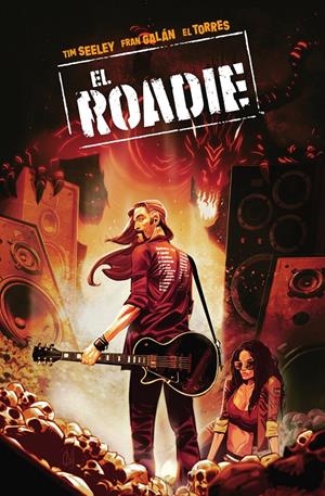 EL ROADIE | 9788467960884 | SEELEY, TIM/GALAN, FRAN | Llibreria La Font de Mimir - Llibreria online Barcelona - Comprar llibres català i castellà
