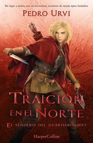 TRAICIÓN EN EL NORTE: (EL SENDERO DEL GUARDABOSQUES, LIBRO 4) | 9788418774676 | URVI, PEDRO | Llibreria La Font de Mimir - Llibreria online Barcelona - Comprar llibres català i castellà