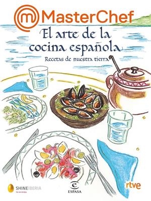 MASTERCHEF. EL ARTE DE LA COCINA ESPAÑOLA | 9788467069020 | SHINE/RTVE | Llibreria La Font de Mimir - Llibreria online Barcelona - Comprar llibres català i castellà