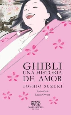 GHIBLI, UNA HISTORIA DE AMOR | 9788412678055 | SUZUKI, TOSHIO | Llibreria La Font de Mimir - Llibreria online Barcelona - Comprar llibres català i castellà
