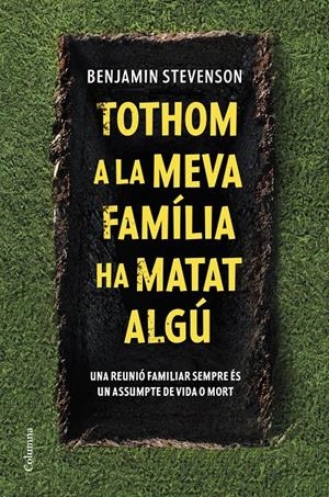 TOTHOM A LA MEVA FAMÍLIA HA MATAT ALGÚ | 9788466430302 | STEVENSON, BENJAMIN | Llibreria La Font de Mimir - Llibreria online Barcelona - Comprar llibres català i castellà