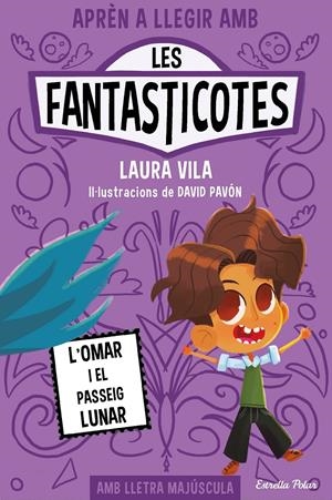 APRÈN A LLEGIR AMB LES FANTASTICOTES 3. L'OMAR I EL PASSEIG LUNAR | 9788413894898 | VILA, LAURA | Llibreria La Font de Mimir - Llibreria online Barcelona - Comprar llibres català i castellà