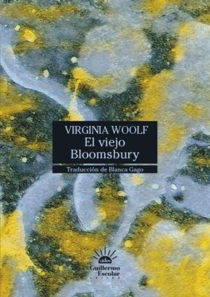 EL VIEJO BLOOMSBURY | 9788418981869 | WOOLF, VIRGINIA | Llibreria La Font de Mimir - Llibreria online Barcelona - Comprar llibres català i castellà