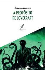 A PROPOSITO DE LOVECRAFT | 9788412526394 | ALVARO APARICIO | Llibreria La Font de Mimir - Llibreria online Barcelona - Comprar llibres català i castellà