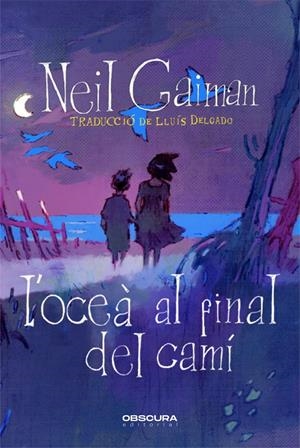 L'OCEÀ AL FINAL DEL CAMÍ | 9788412553086 | GAIMAN, NEIL | Llibreria La Font de Mimir - Llibreria online Barcelona - Comprar llibres català i castellà