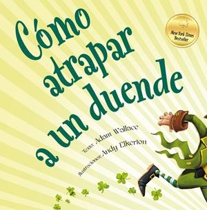 CÓMO ATRAPAR A UN DUENDE | 9788491450900 | WALLACE, ADAM | Llibreria La Font de Mimir - Llibreria online Barcelona - Comprar llibres català i castellà