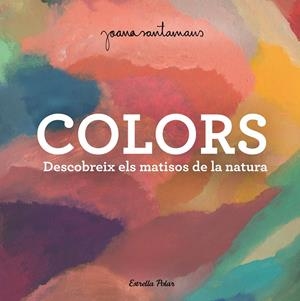 COLORS | 9788413893983 | SANTAMANS, JOANA | Llibreria La Font de Mimir - Llibreria online Barcelona - Comprar llibres català i castellà