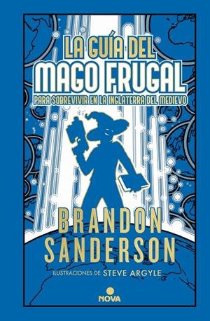 LA GUÍA DEL MAGO FRUGAL PARA SOBREVIVIR EN LA INGLATERRA DEL MEDIEVO (NOVELA SEC | 9788418037900 | SANDERSON, BRANDON | Llibreria La Font de Mimir - Llibreria online Barcelona - Comprar llibres català i castellà