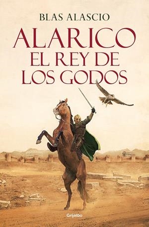 ALARICO. EL REY DE LOS GODOS | 9788425361968 | ALASCIO, BLAS | Llibreria La Font de Mimir - Llibreria online Barcelona - Comprar llibres català i castellà