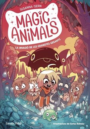 MAGIC ANIMALS 2. LA INVASIÓ DE LES GRANOTES GEGANTS | 9788413895345 | ISERN, SUSANNA/TORRAS DALMAU, CARLES | Llibreria La Font de Mimir - Llibreria online Barcelona - Comprar llibres català i castellà