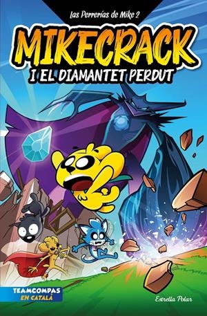 LAS PERRERÍAS DE MIKE 2. MIKECRACK I EL DIAMANTET PERDUT | 9788413895284 | MIKECRACK | Llibreria La Font de Mimir - Llibreria online Barcelona - Comprar llibres català i castellà