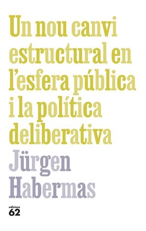 UN NOU CANVI ESTRUCTURAL EN L'ESFERA PÚBLICA I LA POLÍTICA DELIBERATIVA | 9788429781090 | HABERMAS, JÜRGEN | Llibreria La Font de Mimir - Llibreria online Barcelona - Comprar llibres català i castellà