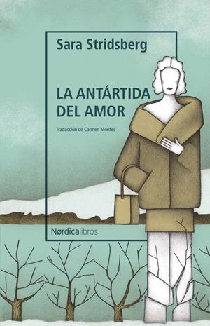 LA ANTÁRTIDA DEL AMOR | 9788419320735 | STRIDSBERG, SARA | Llibreria La Font de Mimir - Llibreria online Barcelona - Comprar llibres català i castellà