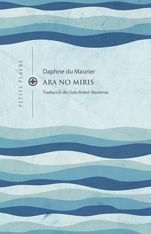 ARA NO MIRIS | 9788419474193 | DU MAURIER, DAPHNE | Llibreria La Font de Mimir - Llibreria online Barcelona - Comprar llibres català i castellà