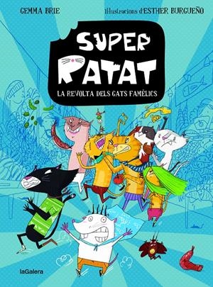 SUPERRATAT 2. LA REVOLTA DELS GATS FAMÈLICS | 9788424672812 | AMARGANT CARBONELL, GEMMA | Llibreria La Font de Mimir - Llibreria online Barcelona - Comprar llibres català i castellà