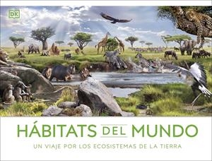 HÁBITATS DEL MUNDO | 9780241620151 | DK | Llibreria La Font de Mimir - Llibreria online Barcelona - Comprar llibres català i castellà