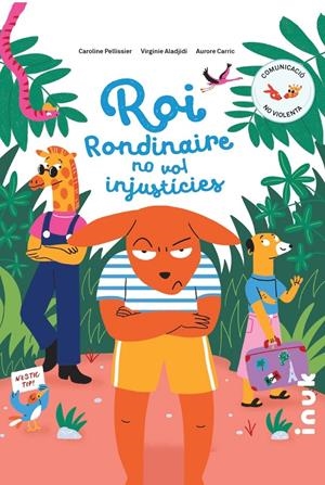 ROI RONDINAIRE NO VOL INJUSTÍCIES | 9788416774821 | CARRIC, AURORE / VIRGINIE ALADJIDI, CAROLINE  PELLISSIER | Llibreria La Font de Mimir - Llibreria online Barcelona - Comprar llibres català i castellà