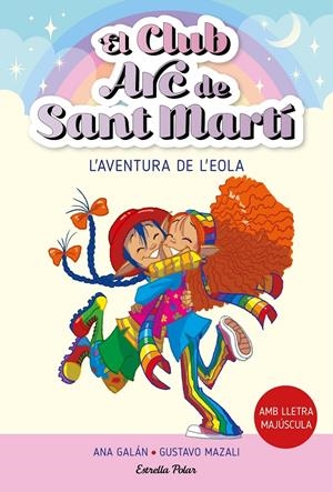 EL CLUB ARC DE SANT MARTÍ 2. L'AVENTURA DE L'EOLA | 9788413895529 | GALÁN, ANA | Llibreria La Font de Mimir - Llibreria online Barcelona - Comprar llibres català i castellà
