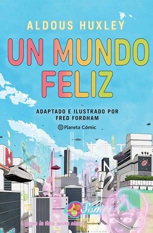 UN MUNDO FELIZ (NOVELA GRÁFICA) | 9788411404266 | HUXLEY, ALDOUS/FORDHAM, FRED | Llibreria La Font de Mimir - Llibreria online Barcelona - Comprar llibres català i castellà
