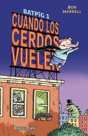 BATPIG Nº 01 CUANDO LOS CERDOS VUELEN | 9788411406796 | HARRELL, ROB | Llibreria La Font de Mimir - Llibreria online Barcelona - Comprar llibres català i castellà