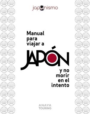 MANUAL PARA VIAJAR A JAPÓN Y NO MORIR EN EL INTENTO | 9788491586531 | RODRÍGUEZ GÓMEZ, LUIS ANTONIO/TOMÀS AVELLANA, LAURA | Llibreria La Font de Mimir - Llibreria online Barcelona - Comprar llibres català i castellà
