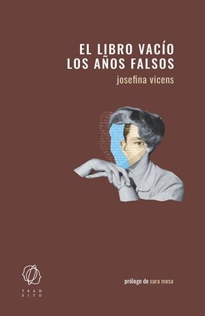 EL LIBRO VACÍO / LOS AÑOS FALSOS | 9788412440171 | VICENS, JOSEFINA | Llibreria La Font de Mimir - Llibreria online Barcelona - Comprar llibres català i castellà
