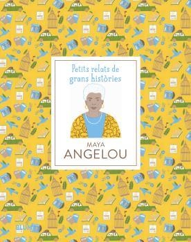 PETITS RELATS DE GRANS HISTÒRIES. MAYA ANGELOU | 9788419499707 | JAWANDO, DANIELLE/SNIR, NOA | Llibreria La Font de Mimir - Llibreria online Barcelona - Comprar llibres català i castellà