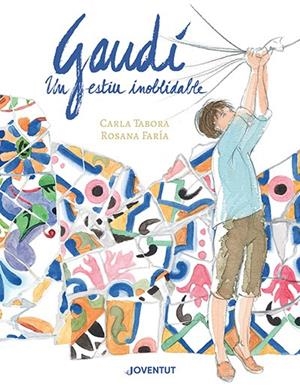 GAUDÍ, UN ESTIU INOBLIDABLE | 9788426148384 | TABORA, CARLA/FARÍA, ROSANA | Llibreria La Font de Mimir - Llibreria online Barcelona - Comprar llibres català i castellà