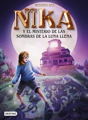 LOS MISTERIOS DE NIKA 3. EL MISTERIO DE LAS SOMBRAS DE LA LUNA LLENA | 9788408271932 | ROSARIO ANA | Llibreria La Font de Mimir - Llibreria online Barcelona - Comprar llibres català i castellà