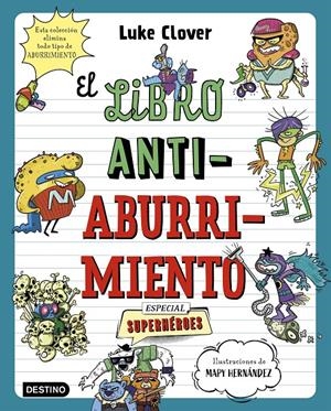 EL LIBRO ANTIABURRIMIENTO. ESPECIAL SUPERHÉROES | 9788408271857 | HERNÁNDEZ, MAPY/CLOVER, LUKE | Llibreria La Font de Mimir - Llibreria online Barcelona - Comprar llibres català i castellà