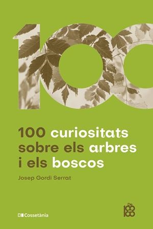 100 CURIOSITATS SOBRE ELS ARBRES I ELS BOSCOS | 9788413562674 | GORDI SERRAT, JOSEP | Llibreria La Font de Mimir - Llibreria online Barcelona - Comprar llibres català i castellà