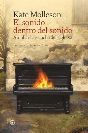 EL SONIDO DENTRO DEL SONIDO | 9788418800535 | MOLLESON, KATE | Llibreria La Font de Mimir - Llibreria online Barcelona - Comprar llibres català i castellà