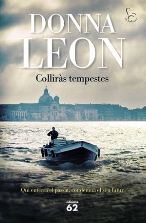COLLIRÀS TEMPESTES | 9788429781106 | LEON, DONNA | Llibreria La Font de Mimir - Llibreria online Barcelona - Comprar llibres català i castellà