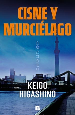 CISNE Y MURCIÉLAGO | 9788466674270 | HIGASHINO, KEIGO | Llibreria La Font de Mimir - Llibreria online Barcelona - Comprar llibres català i castellà