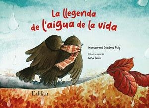 LA LLEGENDA DE L'AIGUA DE LA VIDA | 9788419476128 | CUADROS PUIG, MONTSERRAT | Llibreria La Font de Mimir - Llibreria online Barcelona - Comprar llibres català i castellà