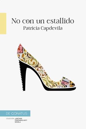 NO CON UN ESTALLIDO. | 9788417375881 | CAPDEVILA, PATRICIA | Llibreria La Font de Mimir - Llibreria online Barcelona - Comprar llibres català i castellà
