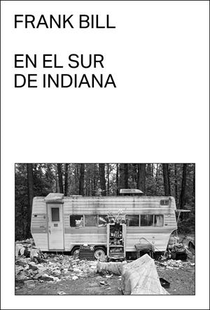 EN EL SUR DE INDIANA | 9788412537789 | BILL, FRANK | Llibreria La Font de Mimir - Llibreria online Barcelona - Comprar llibres català i castellà