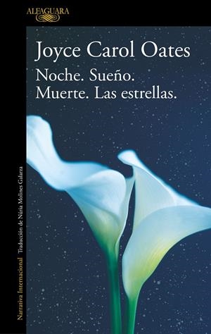 NOCHE. SUEÑO. MUERTE. LAS ESTRELLAS. | 9788420455556 | OATES, JOYCE CAROL | Llibreria La Font de Mimir - Llibreria online Barcelona - Comprar llibres català i castellà