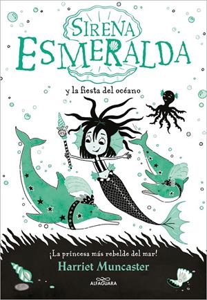 LA SIRENA ESMERALDA 1 - SIRENA ESMERALDA Y LA FIESTA DEL OCÉANO | 9788420460048 | MUNCASTER, HARRIET | Llibreria La Font de Mimir - Llibreria online Barcelona - Comprar llibres català i castellà