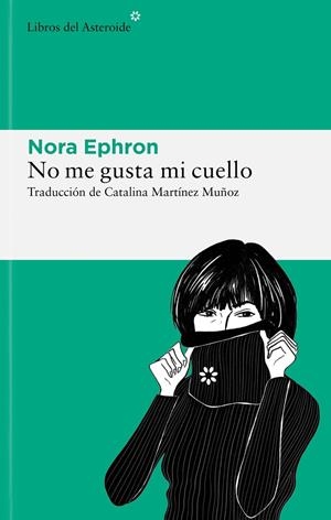 NO ME GUSTA MI CUELLO | 9788419089465 | EPHRON, NORA | Llibreria La Font de Mimir - Llibreria online Barcelona - Comprar llibres català i castellà