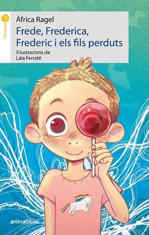 FREDE, FREDERICA, FREDERIC I ELS FILS PERDUTS | 9788419659316 | ÀFRICA RAGEL | Llibreria La Font de Mimir - Llibreria online Barcelona - Comprar llibres català i castellà