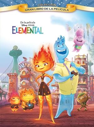 ELEMENTAL. GRAN LIBRO DE LA PELÍCULA | 9788418940842 | DISNEY | Llibreria La Font de Mimir - Llibreria online Barcelona - Comprar llibres català i castellà