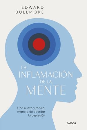 LA INFLAMACIÓN DE LA MENTE | 9788449341090 | BULLMORE, EDWARD | Llibreria La Font de Mimir - Llibreria online Barcelona - Comprar llibres català i castellà