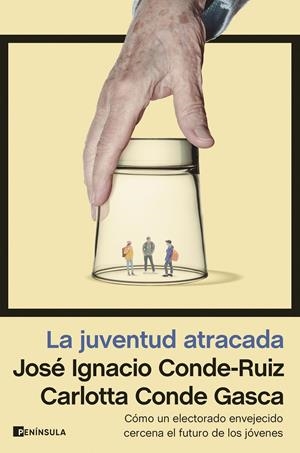 LA JUVENTUD ATRACADA | 9788411001793 | CONDE-RUIZ, JOSÉ IGNACIO/CONDE GASCA, CARLOTTA | Llibreria La Font de Mimir - Llibreria online Barcelona - Comprar llibres català i castellà