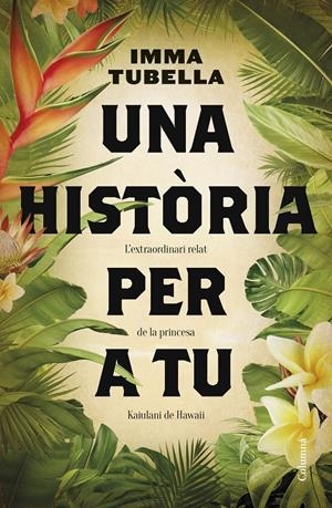 UNA HISTÒRIA PER A TU | 9788466430654 | TUBELLA CASADEVALL, IMMA | Llibreria La Font de Mimir - Llibreria online Barcelona - Comprar llibres català i castellà