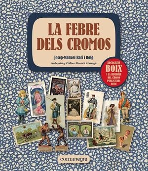 LA FEBRE DELS CROMOS | 9788419590312 | RAFÍ I ROIG, JOSEP-MANUEL | Llibreria La Font de Mimir - Llibreria online Barcelona - Comprar llibres català i castellà